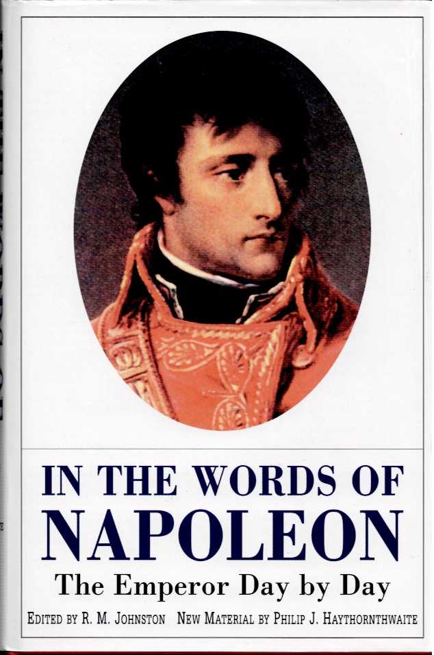 Image for IN THE WORDS OF NAPOLEON : THE EMPEROR DAY TO DAY (SIGNED COPY) IN THE WORDS OF NAPOLEON : THE EMPEROR DAY TO DAY (SIGNED COPY)