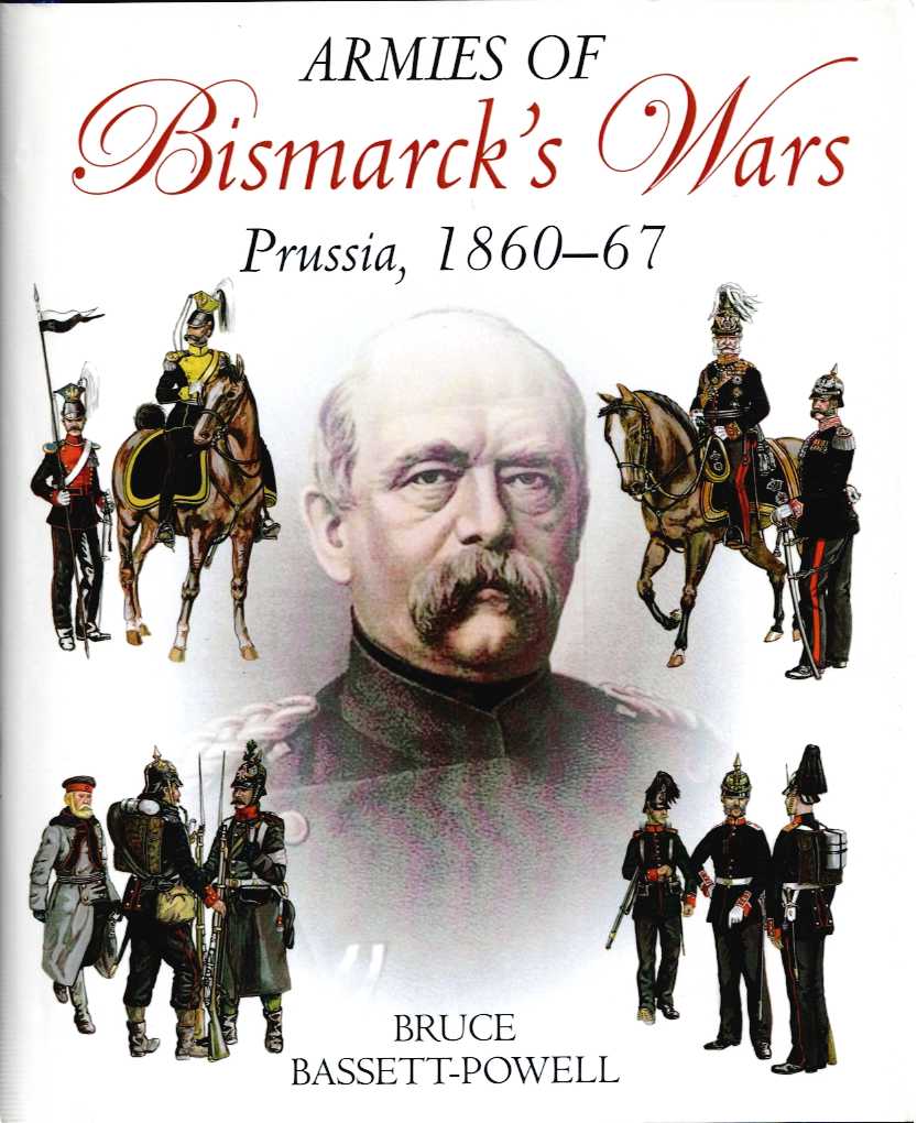 Image for ARMIES OF BISMARCK'S WARS : PRUSSIA 1860-67 ARMIES OF BISMARCK'S WARS : PRUSSIA 1860-67