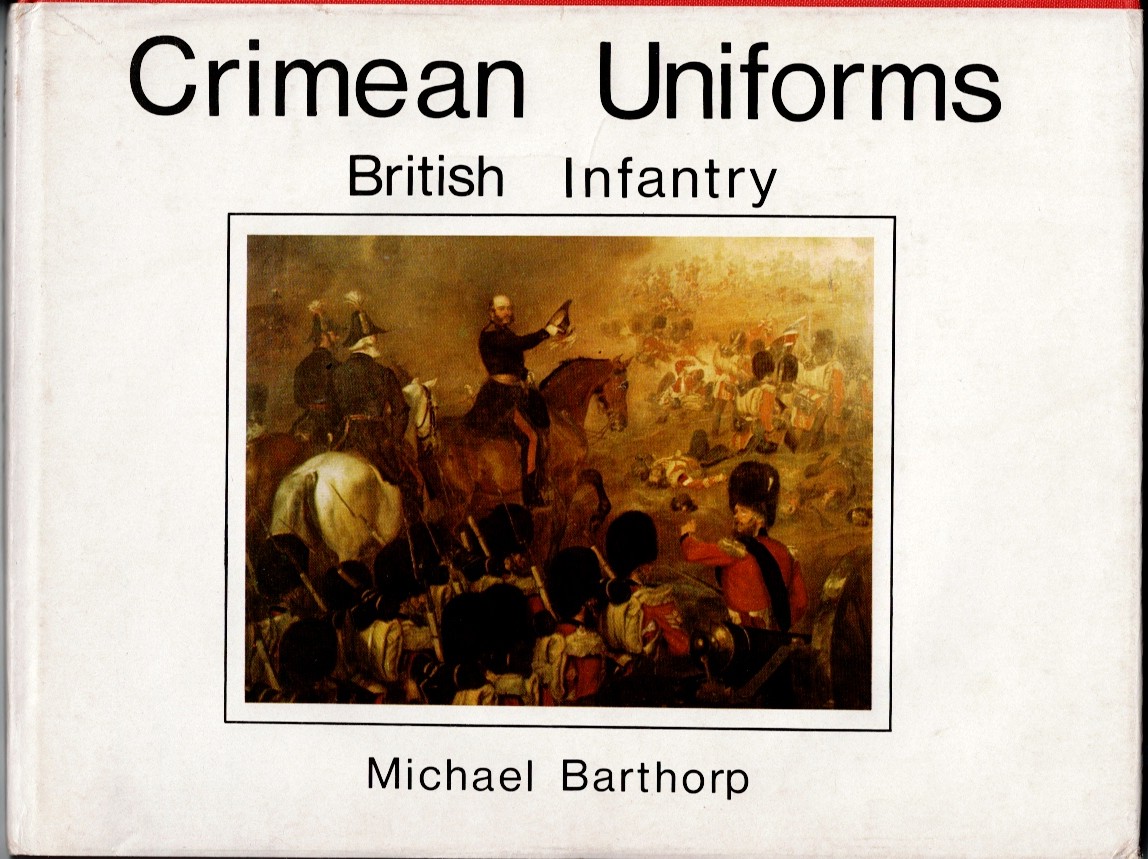 Image for CRIMEAN UNIFORMS : BRITISH INFANTRY CRIMEAN UNIFORMS : BRITISH INFANTRY