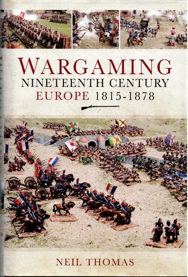 Image for WARGAMING NINETEENTH CENTURY EUROPE 1815-1878 (SIGNED COPY) WARGAMING NINETEENTH CENTURY EUROPE 1815-1878 (SIGNED COPY)