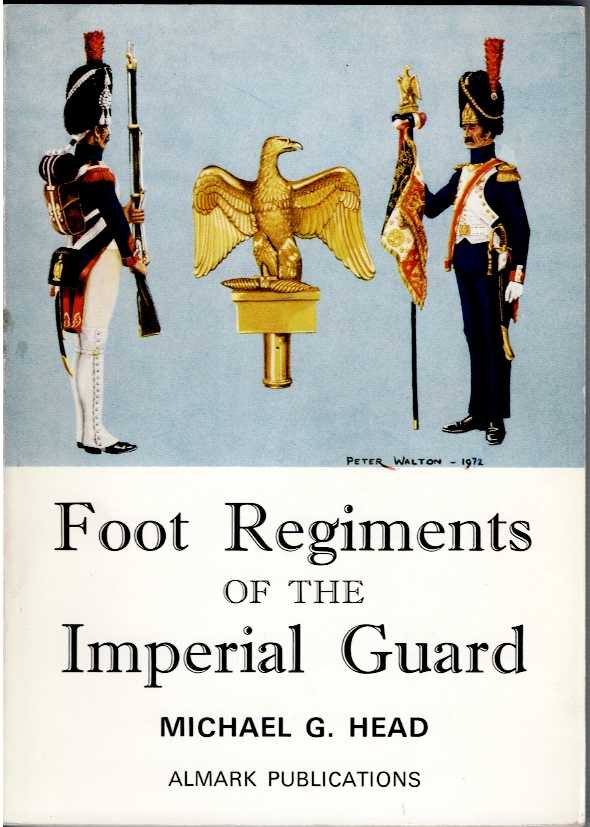 Image for FOOT REGIMENTS OF THE IMPERIAL GUARD FOOT REGIMENTS OF THE IMPERIAL GUARD