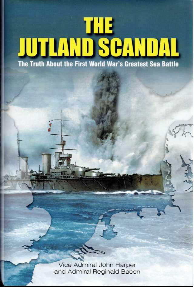 Image for THE JUTLAND SCANDAL : THE TRUTH ABOUT THE FIRST WORLD WAR'S GREATEST SEA BATTLE THE JUTLAND SCANDAL : THE TRUTH ABOUT THE FIRST WORLD WAR'S GREATEST SEA BATTLE
