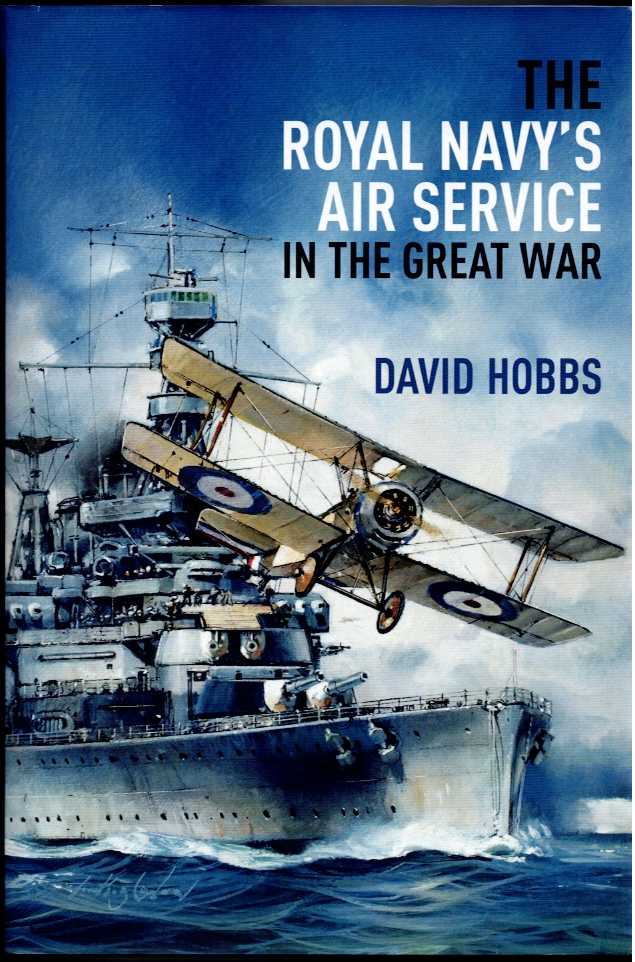 Image for THE ROYAL NAVY'S AIR SERVICE IN THE GREAT WAR THE ROYAL NAVY'S AIR SERVICE IN THE GREAT WAR