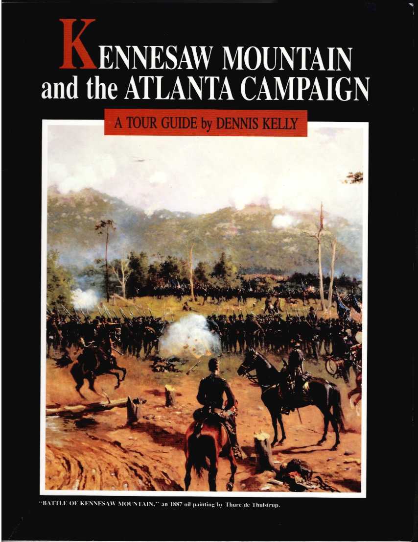 KENNESAW MOUNTAIN AND THE ATLANTA CAMPAIGN: A TOUR GUIDE (SIGNED COPY)