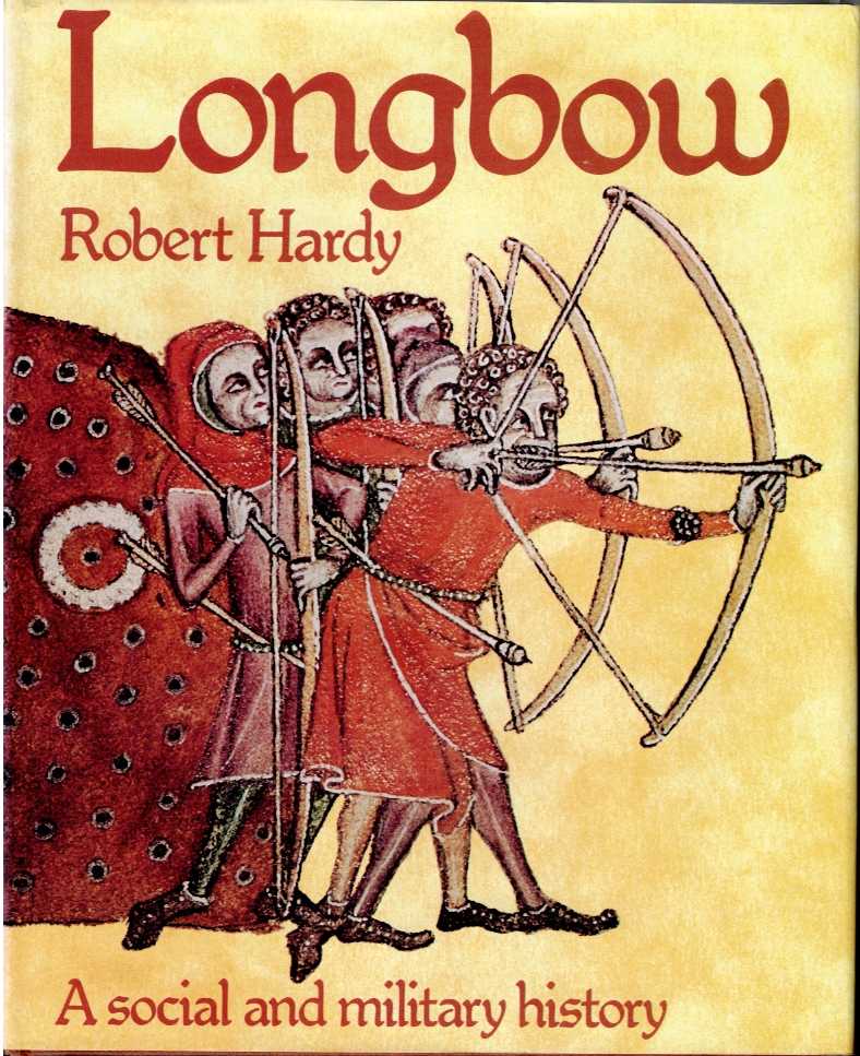 LONGBOW : A SOCIAL AND MILITARY HISTORY