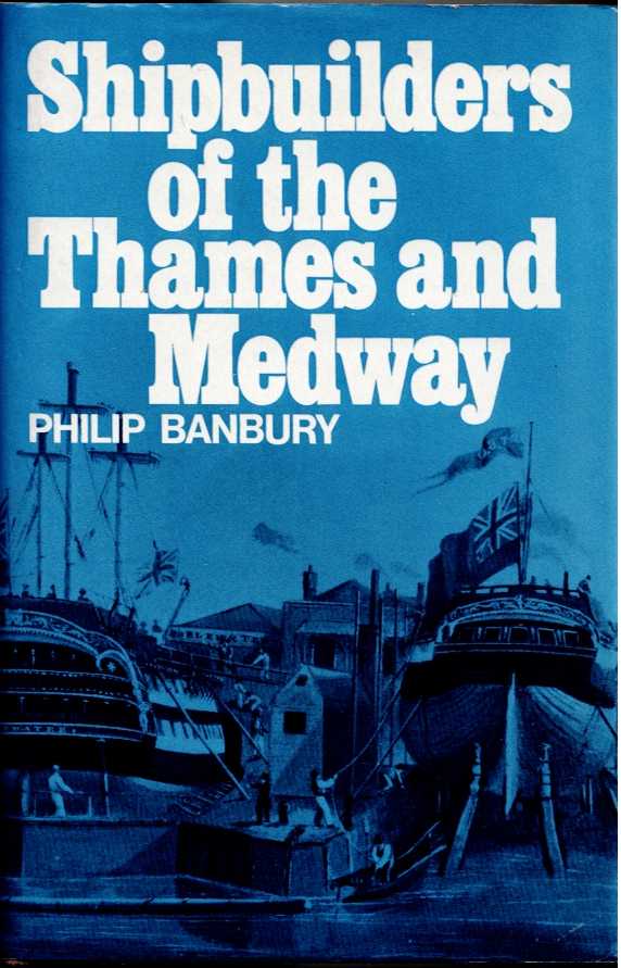 SHIPBUILDERS OF THE THAMES AND MEDWAY