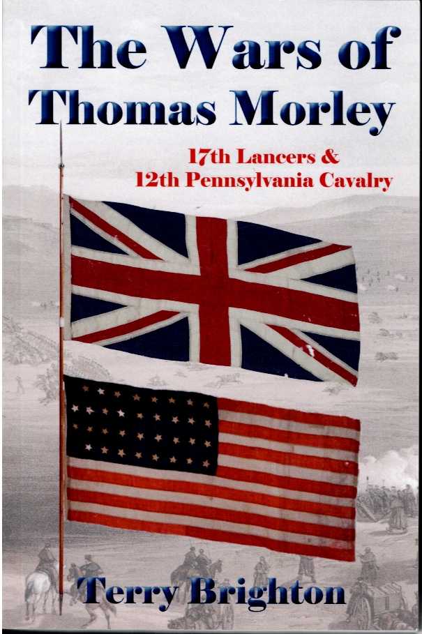 THE WARS OF THOMAS MORLEY : 17TH LANCERS & 12TH PENNSYLVANIA CAVALRY