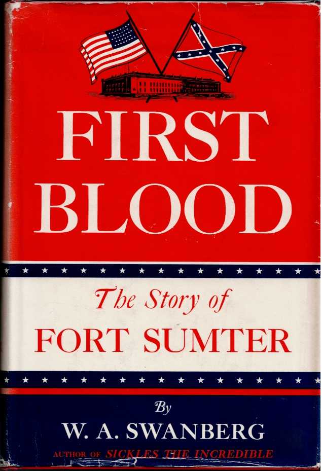 FIRST BLOOD : THE STORY OF FORT SUMTER (SIGNED COPY)