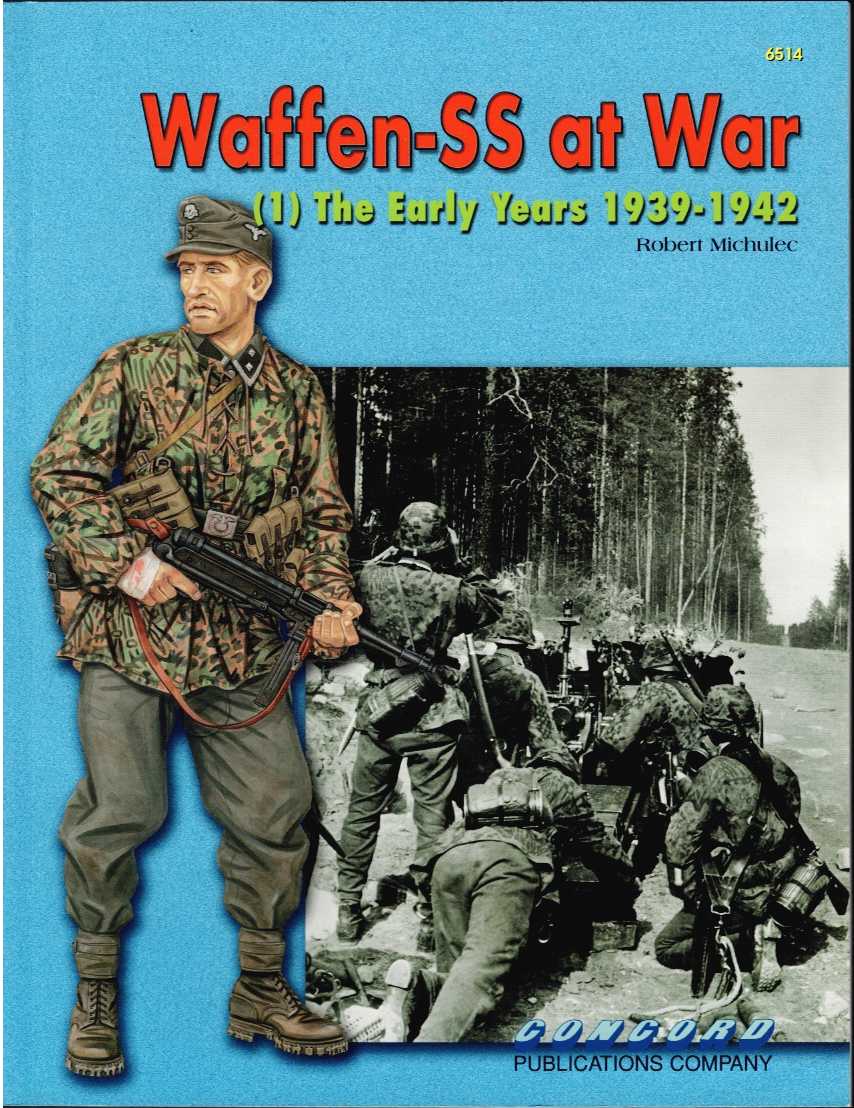 Image for WAFFEN-SS AT WAR (1) THE EARLY YEARS 1939-1942 WAFFEN-SS AT WAR (1) THE EARLY YEARS 1939-1942