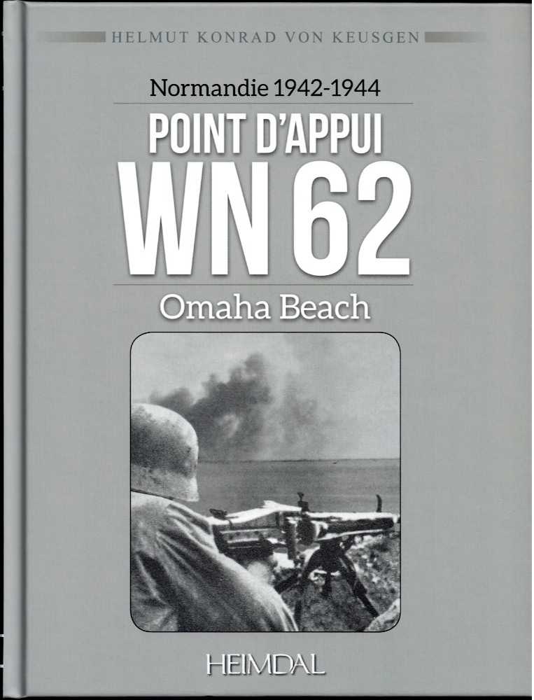 NORMANDIE 1942-1944 POINT D'APPUI WN 62 OMAHA BEACH (FRENCH TEXT)