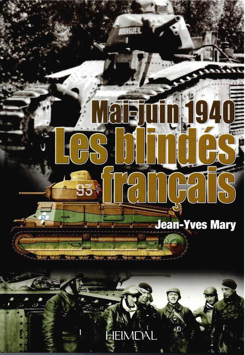 FRANCE 1940 - LES BLINDES FRANCAIS MAI-JUNE 1940 (FRENCH TEXT)