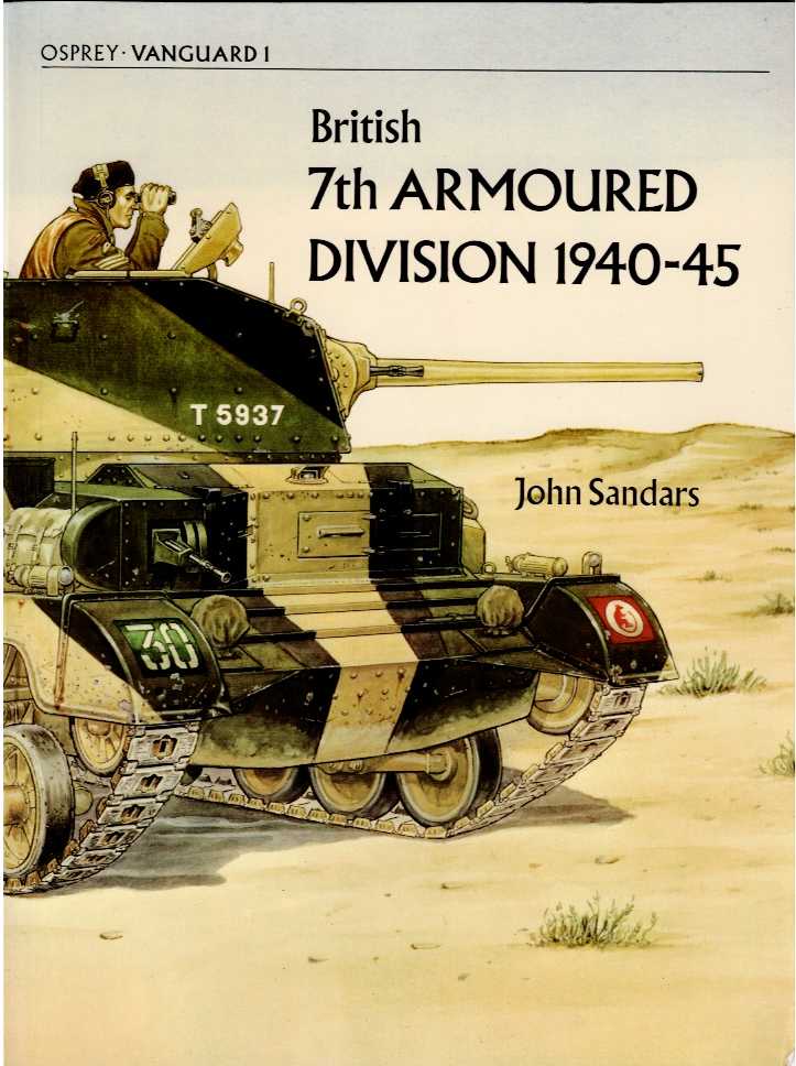 OSPREY VANGUARD 1: BRITISH 7TH ARMOURED DIVISION 1940-45