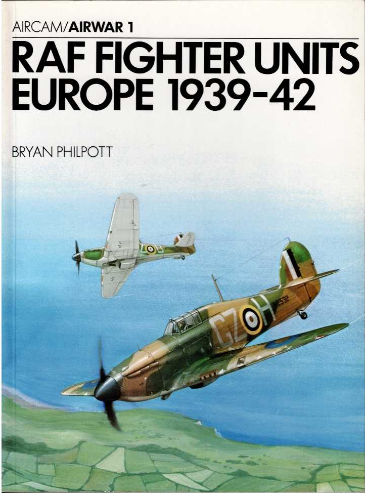 AIRWAR 1 : RAF FIGHTER UNITS, EUROPE 1939-42