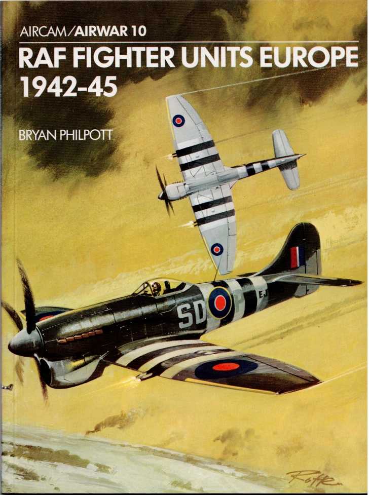 AIRWAR 10 : RAF FIGHTER UNITS EUROPE, APRIL 1942-45