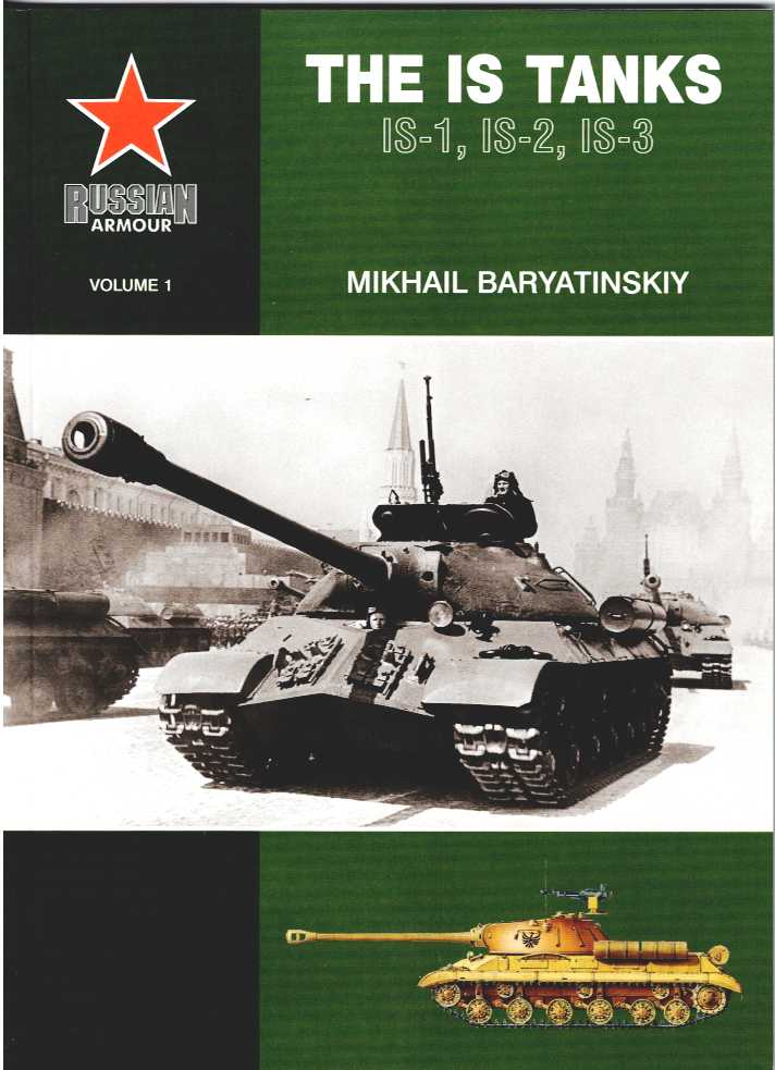Image for RUSSIAN ARMOUR VOLUME 1: THE IS TANKS: IS-1, IS-2, IS-3 RUSSIAN ARMOUR VOLUME 1: THE IS TANKS: IS-1, IS-2, IS-3