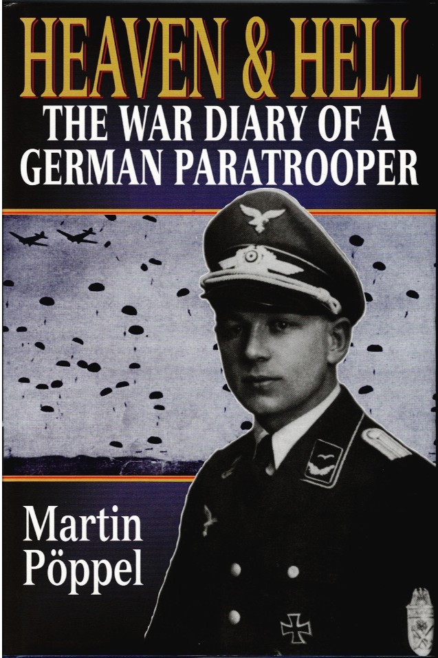 Image for HEAVEN AND HELL : THE WAR DIARY OF A GERMAN PARATROOPER HEAVEN AND HELL : THE WAR DIARY OF A GERMAN PARATROOPER