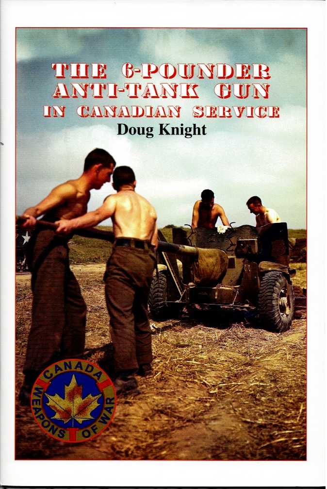 THE 6-POUNDER ANTI-TANK GUN IN CANADIAN SERVICE