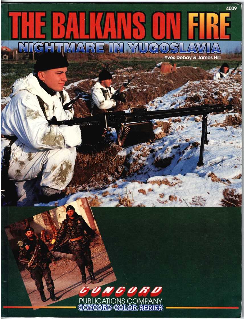 THE BALKANS ON FIRE : NIGHTMARE IN YUGOSLAVIA
