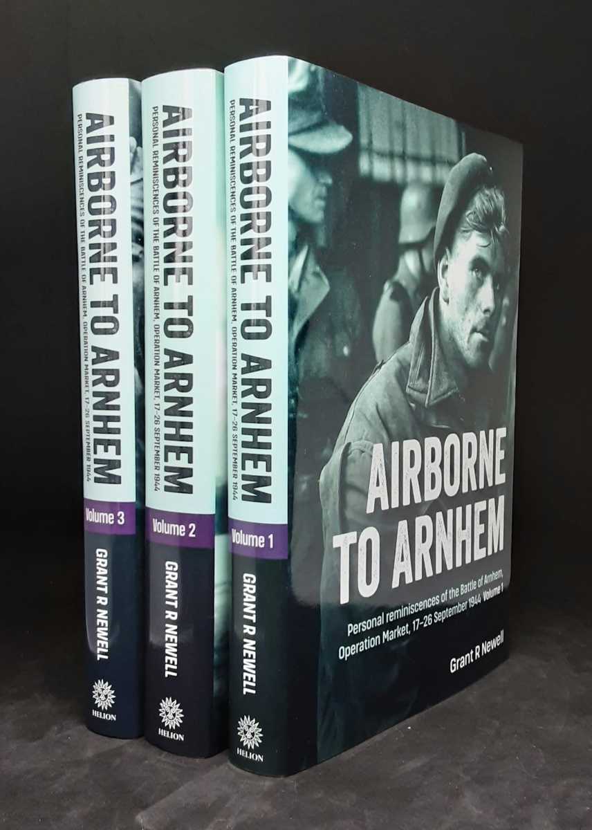 AIRBORNE TO ARNHEM : (THREE VOLUME SET) : PERSONAL REMINISCENCES OF THE BATTLE OF ARNHEM, OPERATION MARKET, 17-26 SEPTEMBER 1944