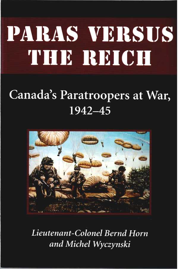 PARAS VERSUS THE REICH : CANADA'S PARATROOPERS AT WAR, 1942-1945
