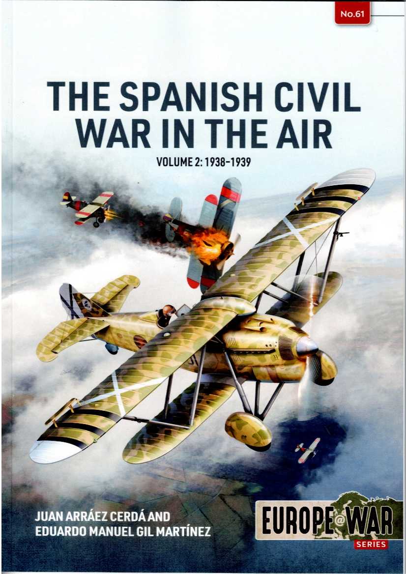 Image for THE SPANISH CIVIL WAR IN THE AIR: VOLUME 2: 1938-1939 THE SPANISH CIVIL WAR IN THE AIR: VOLUME 2: 1938-1939