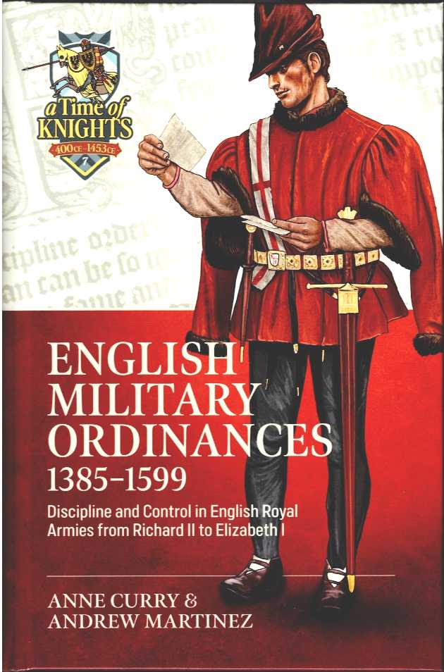 Image for ENGLISH MILITARY ORDINANCES 1385-1599 : DISCIPLINE AND CONTROL IN ENGLISH ROYAL ARMIES FROM RICHARD II TO ELIZABETH I ENGLISH MILITARY ORDINANCES 1385-1599 : DISCIPLINE AND CONTROL IN ENGLISH ROYAL ARMIES FROM RICHARD II TO ELIZABETH I