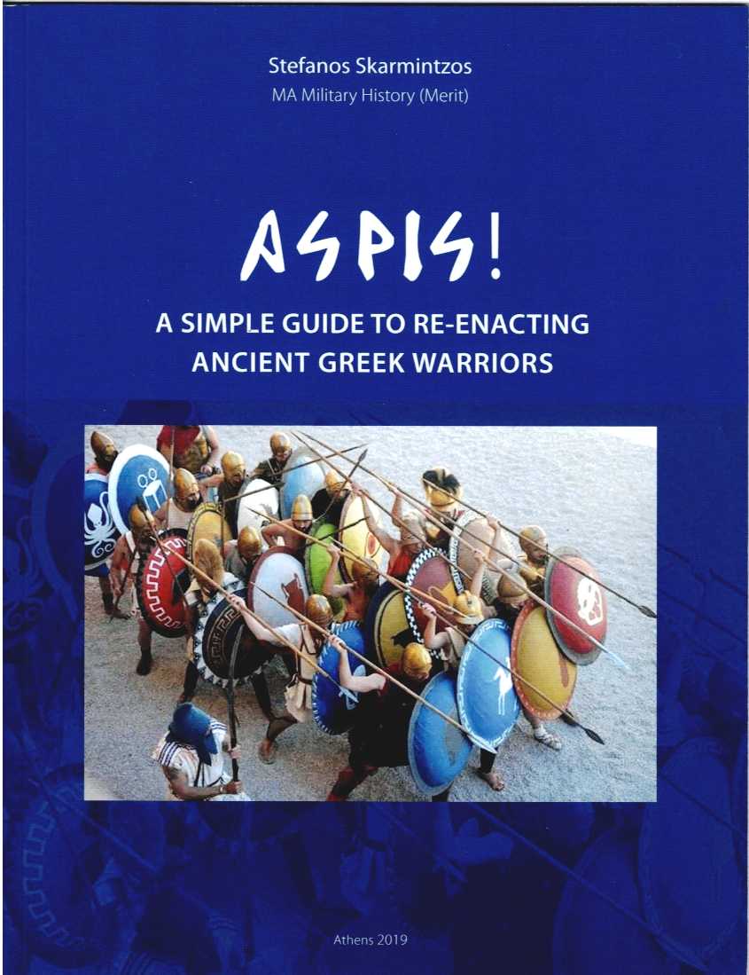ASPIS! A SIMPLE GUIDE TO RE-ENACTING ANCIENT GREEK WARRIORS