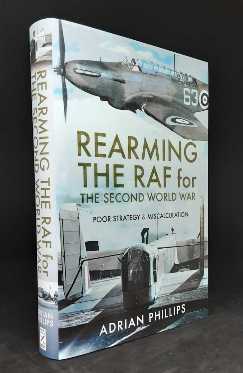 REARMING THE RAF FOR THE SECOND WORLD WAR : POOR STRATEGY AND MISCALCULATION