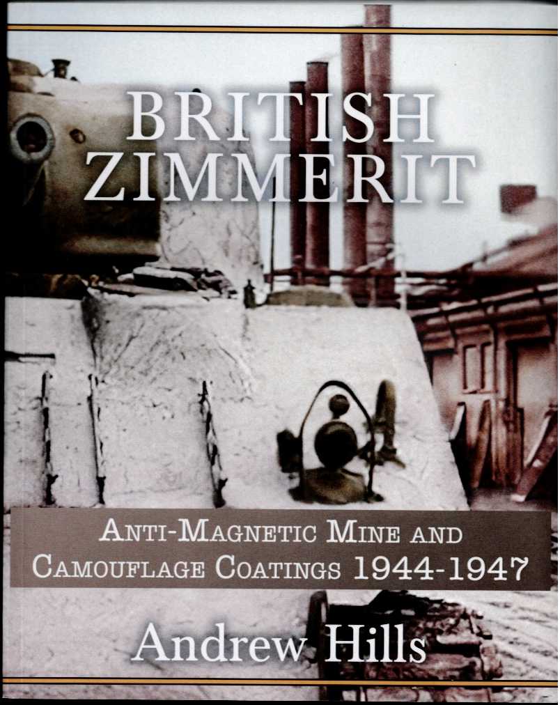 BRITISH ZIMMERIT : BRITISH ANTI-MAGNETIC MINE AND CAMOUFLAGE COATINGS, 1944-1947