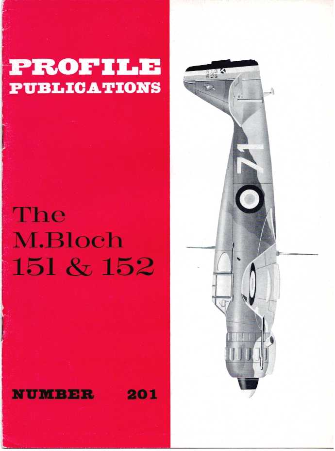 PROFILE PUBLICATIONS NUMBER 201: THE M.BLOCH 151 & 152