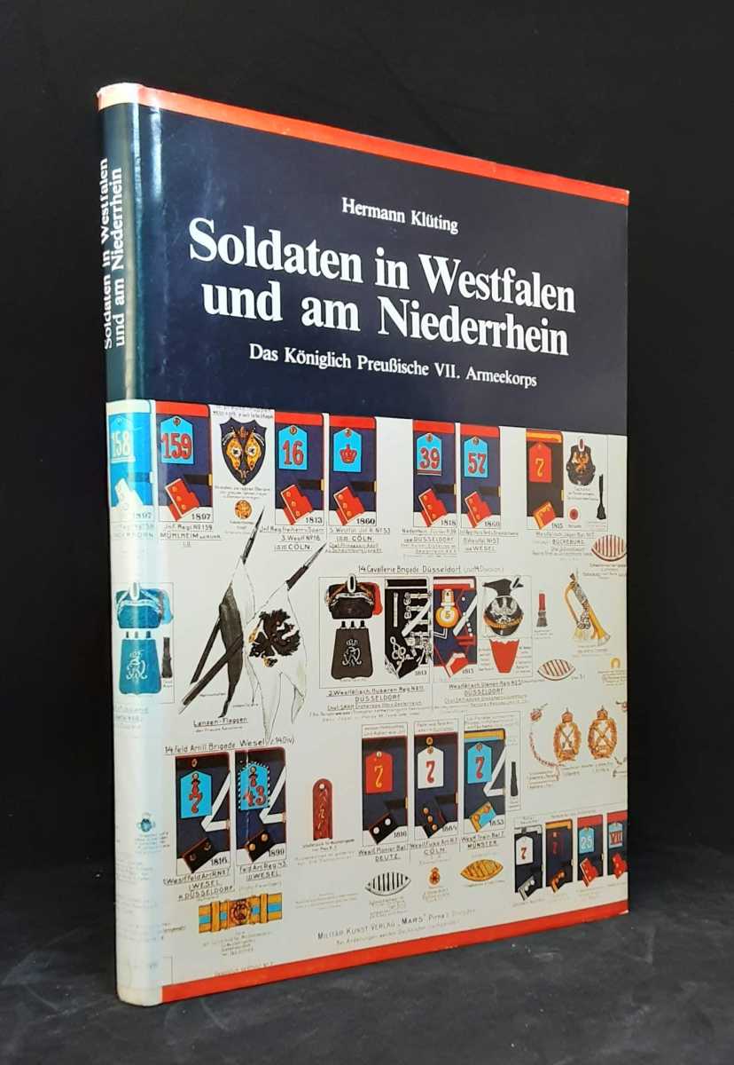 SOLDATEN IN WESTFALEN UND AM NIEDERRHEIN : DAS KONIGLICH PREUSSISCHE VII ARMEEKORPS (GERMAN TEXT)
