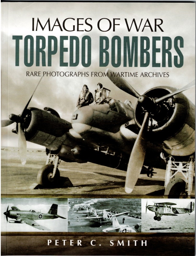 IMAGES OF WAR: THE STORY OF THE TORPEDO BOMBER