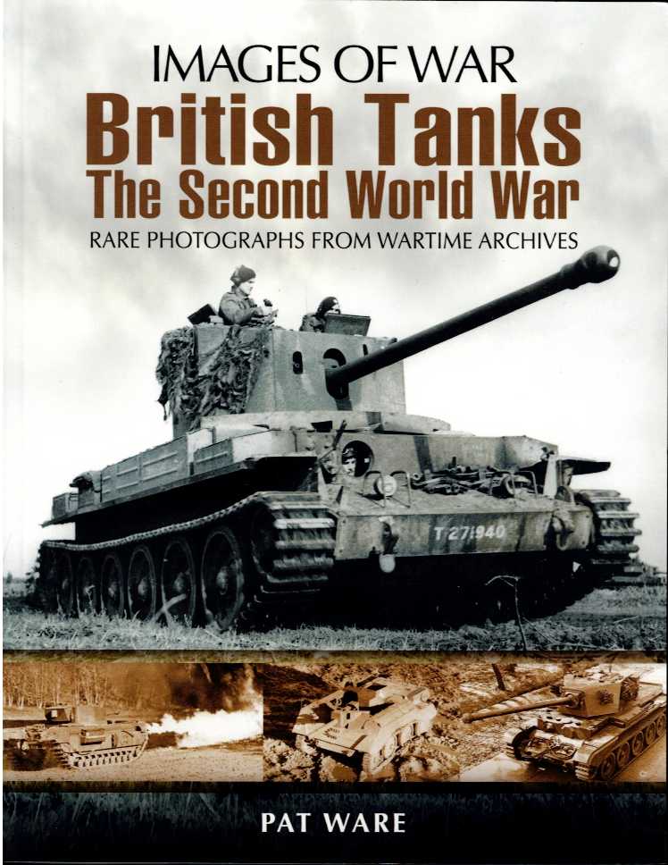 IMAGES OF WAR: BRITISH TANKS - THE SECOND WORLD WAR