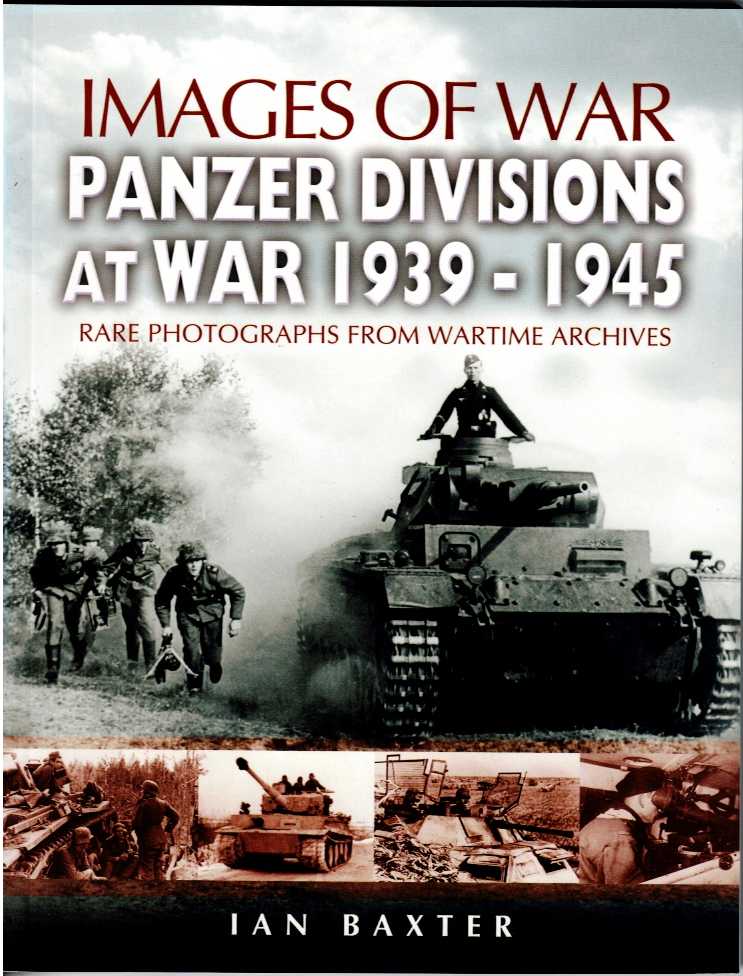 IMAGES OF WAR: PANZER DIVISIONS AT WAR 1939-1945