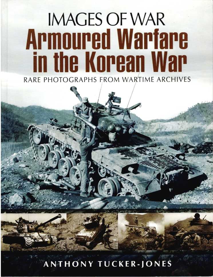 IMAGES OF WAR: ARMOURED WARFARE IN THE KOREAN WAR