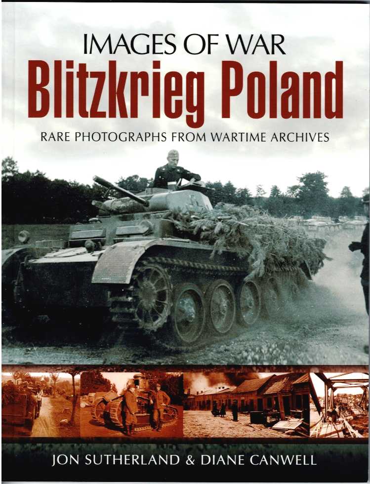 Image for IMAGES OF WAR: BLITZKRIEG POLAND : RARE PHOTOGRAPHS FROM WARTIME ARCHIVES IMAGES OF WAR: BLITZKRIEG POLAND : RARE PHOTOGRAPHS FROM WARTIME ARCHIVES