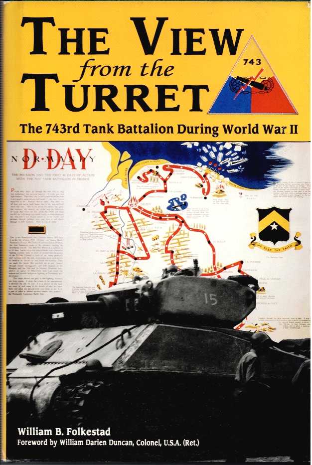 THE VIEW FROM THE TURRET : THE 743RD TANK BATTALION DURING WORLD WAR II