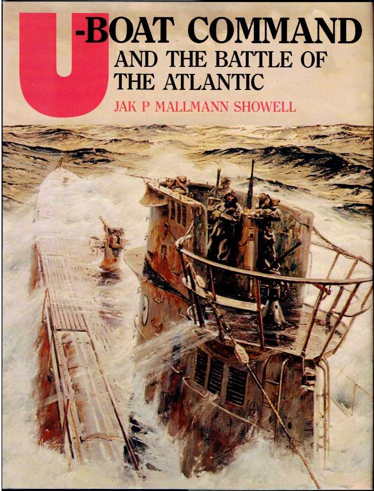 U-BOAT COMMAND AND THE BATTLE OF THE ATLANTIC