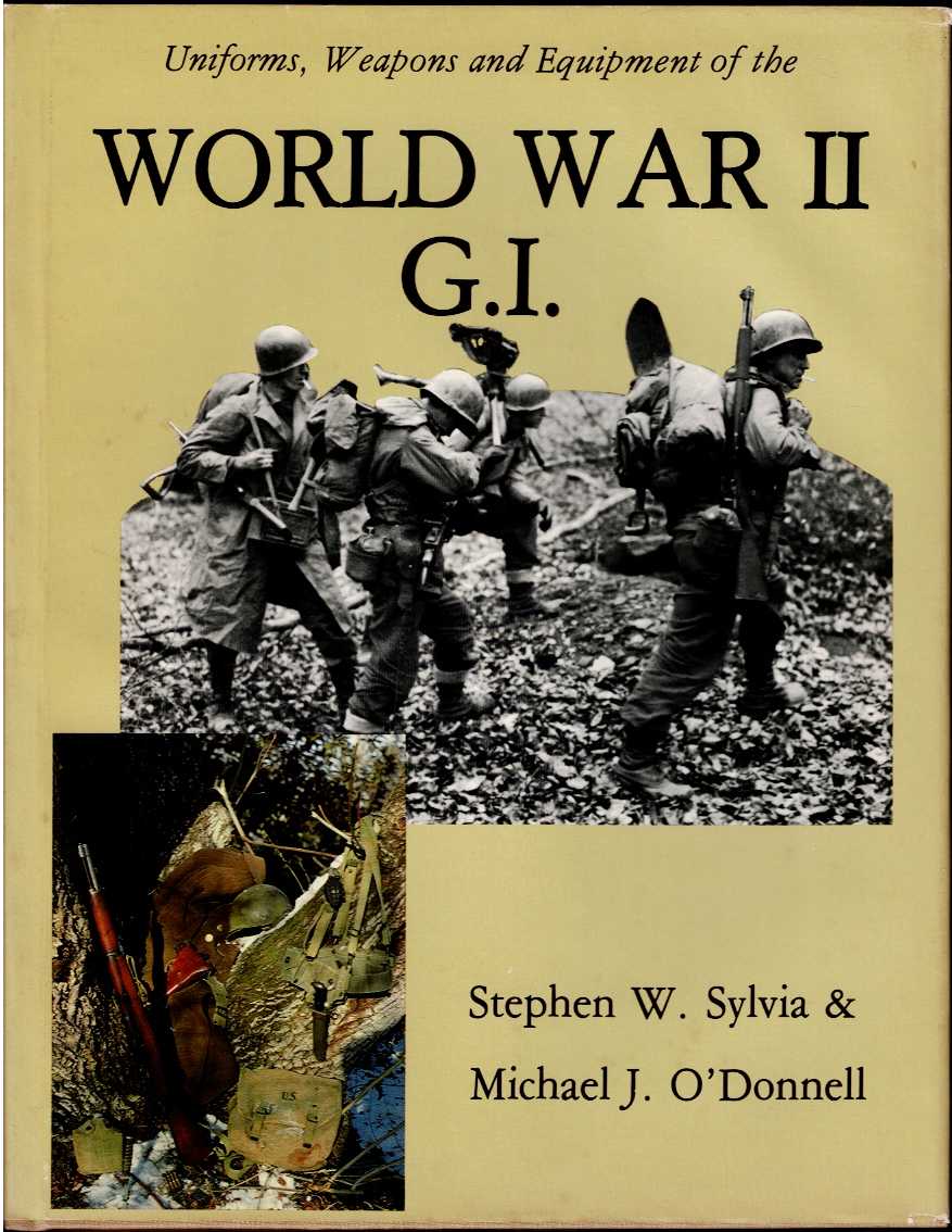 Image for UNIFORMS, WEAPONS AND EQUIPMENT OF THE WORLD WAR II GI UNIFORMS, WEAPONS AND EQUIPMENT OF THE WORLD WAR II GI