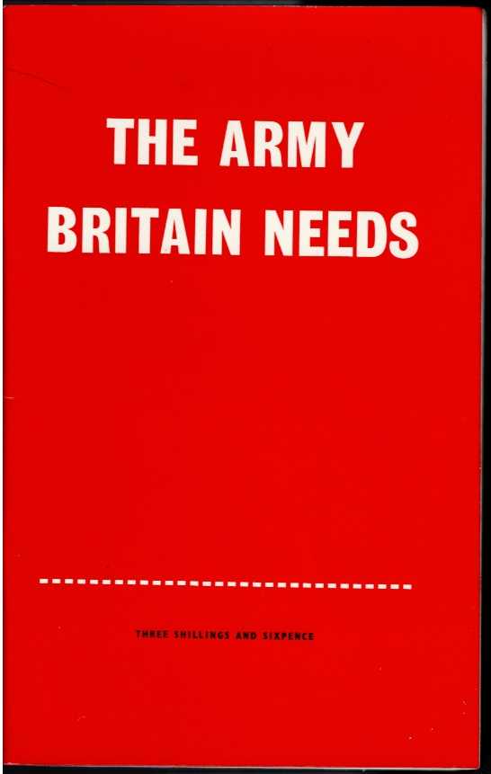 Image for THE ARMY BRITAIN NEEDS (1964) THE ARMY BRITAIN NEEDS (1964)