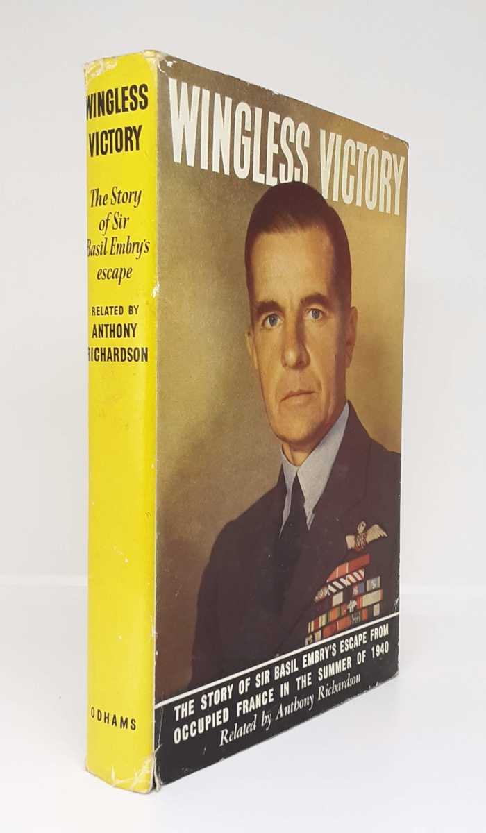 Image for WINGLESS VICTORY : THE STORY OF SIR BASIL EMBRY'S ESCAPE FROM OCCUPIED FRANCE IN THE SUMMER OF 1940 (SIGNED BY SIR BASIL EMBRY) WINGLESS VICTORY : THE STORY OF SIR BASIL EMBRY'S ESCAPE FROM OCCUPIED FRANCE IN THE SUMMER OF 1940 (SIGNED BY SIR BASIL EMBRY)