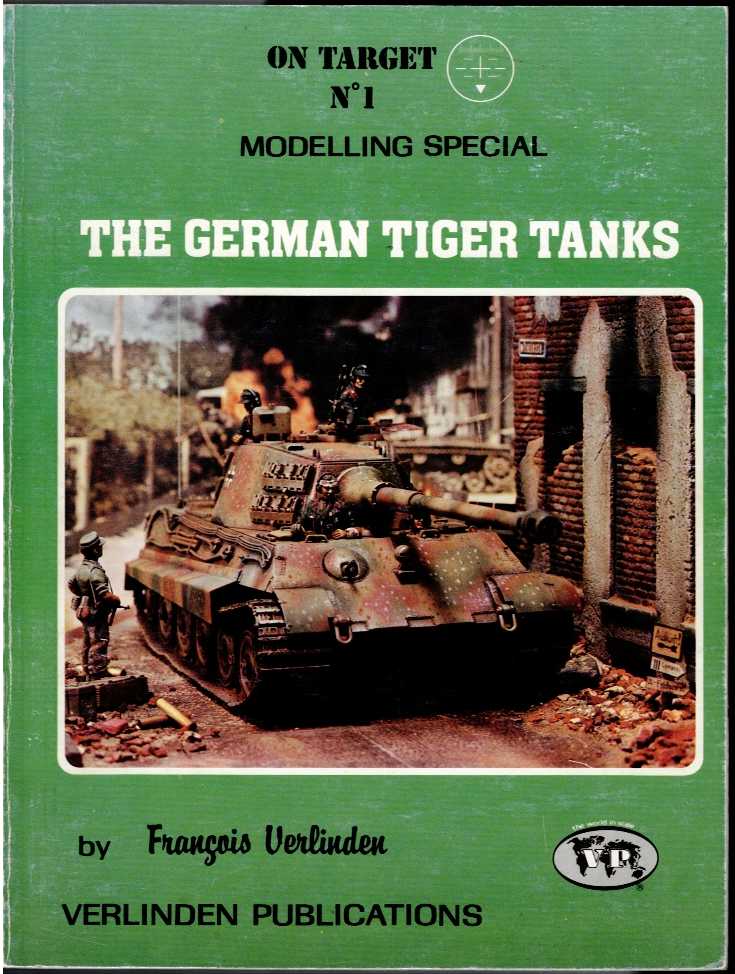 ON TARGET MODELLING SPECIAL NO.1: THE GERMAN TIGER TANKS