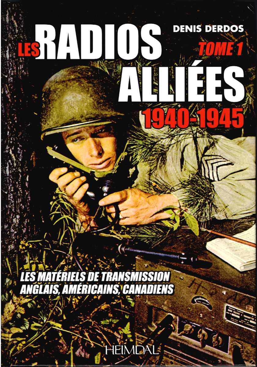 LES RADIOS ALLIED 1940-1945 : TOME 1 / ALLIED RADIOS 1940-1945 : VOLUME 1