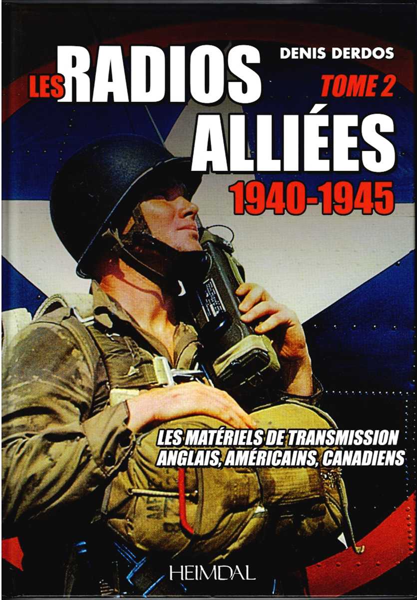 LES RADIOS ALLIED 1940-1945 : TOME 2 / ALLIED RADIOS 1940-1945 : VOLUME 2