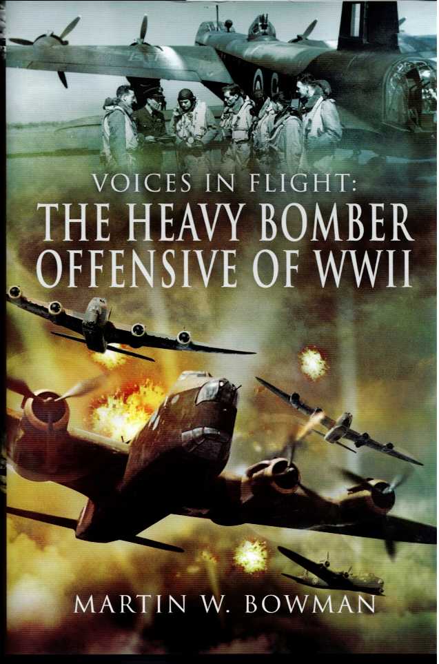VOICES IN FLIGHT: THE HEAVY BOMBER OFFENSIVE OF WWII