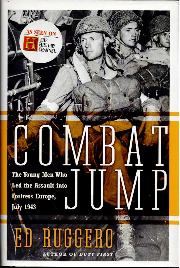 COMBAT JUMP : THE YOUNG MEN WHO LED THE ASSAULT INTO FORTRESS EUROPE, JULY 1943