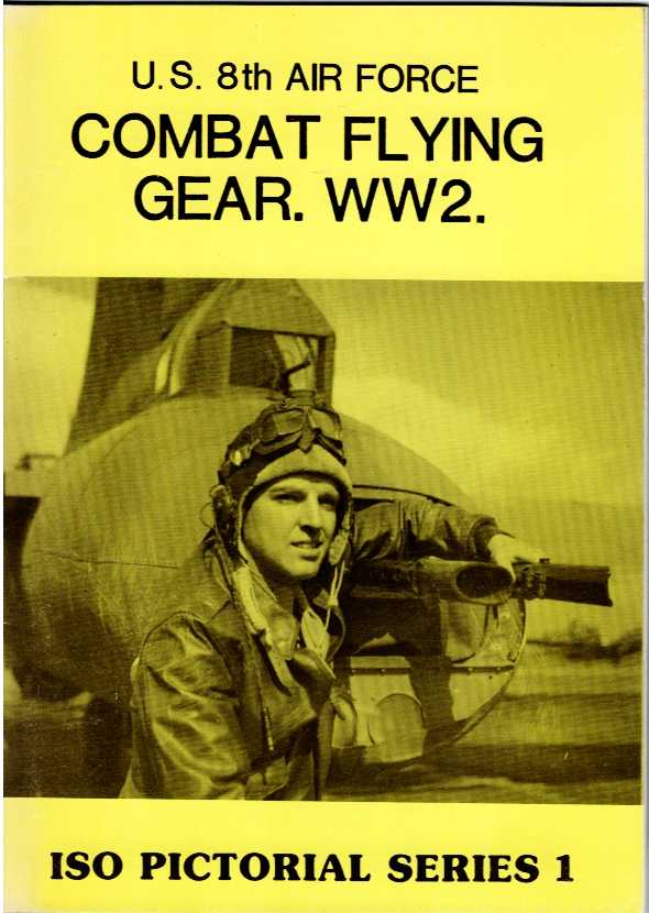 US 8TH AIR FORCE COMBAT FLYING GEAR WW2