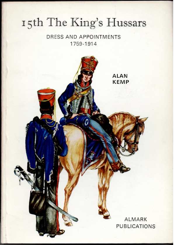 15TH THE KING'S HUSSARS : DRESS AND APPOINTMENTS 1759-1914