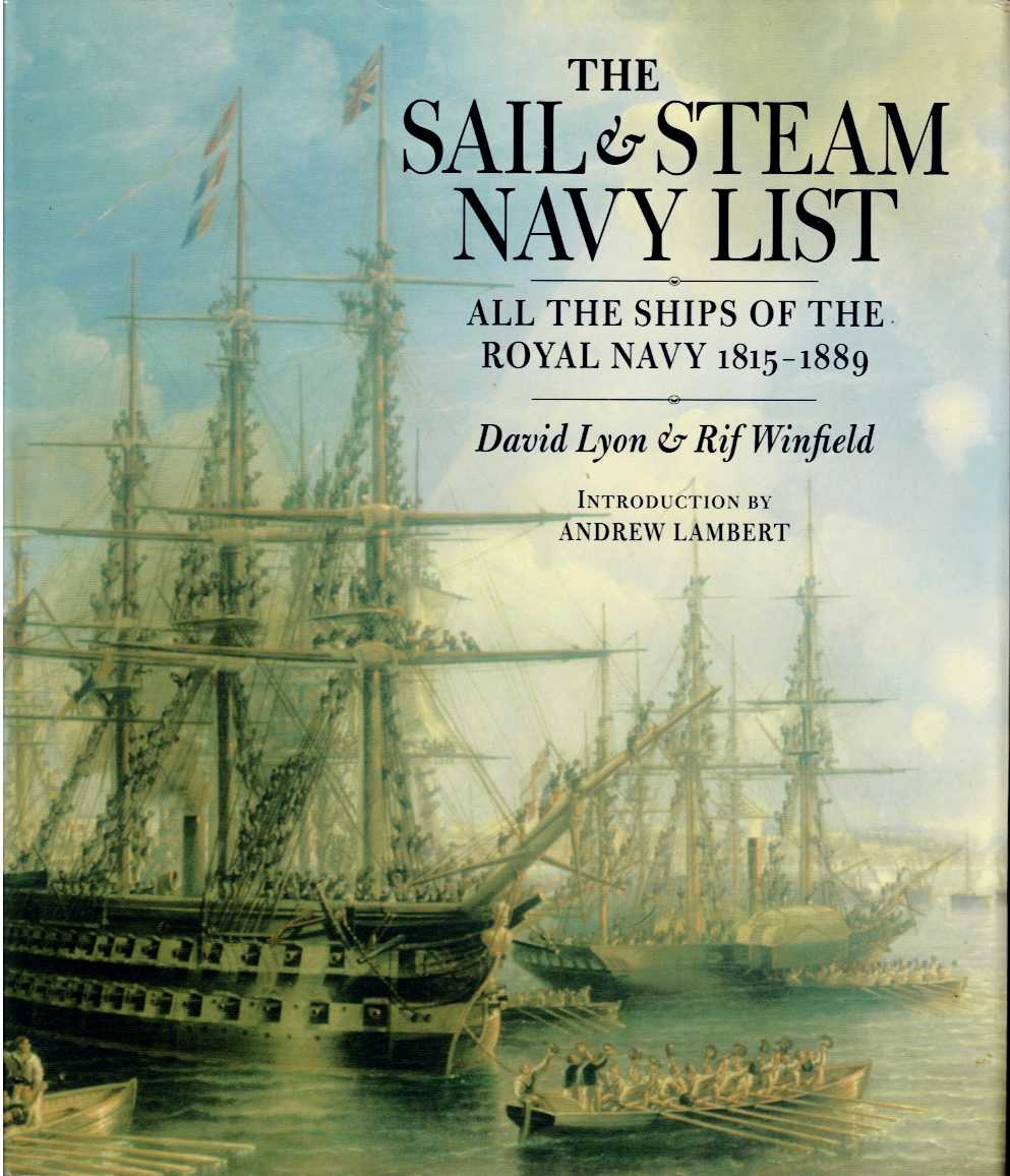 Image for THE SAIL & STEAM NAVY LIST : ALL THE SHIPS OF THE ROYAL NAVY 1815-1889 THE SAIL & STEAM NAVY LIST : ALL THE SHIPS OF THE ROYAL NAVY 1815-1889