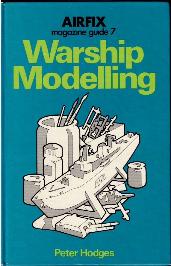 Image for AIRFIX MAGAZINE GUIDE 7: WARSHIP MODELLING AIRFIX MAGAZINE GUIDE 7: WARSHIP MODELLING